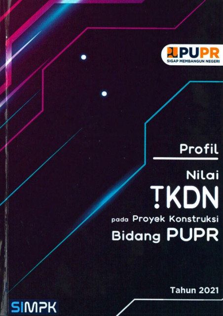 Profil Nilai TKDN pada Proyek Konstruksi bidang PUPR - Rezza Munawir