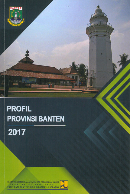 Profil Provinsi Banten 2017 - Pusat Data dan Teknologi Informasi (PUSDATIN)