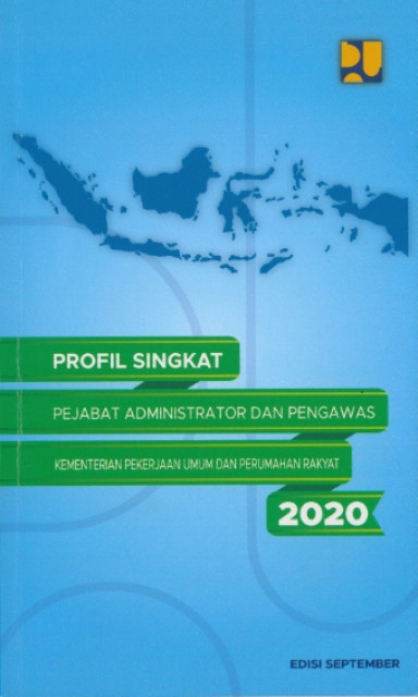 Profil Singkat Pejabat Administrator dan Pengawas Kementerian Pekerjaan Umum dan Perumahan Rakyat 2020 - Kementerian Pekerjaan Umum dan Perumahan Rakyat