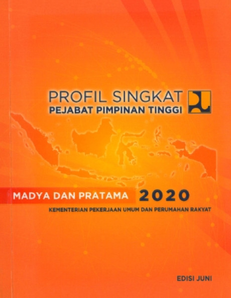 Profil Singkat Pejabat Pimpinan Tinggi Madya & Pratama 2020 Kementerian Pekerjaan Umum dan Perumahan Rakyat - Kementerian Pekerjaan Umum dan Perumahan Rakyat