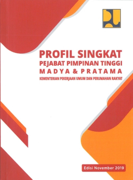 Profil Singkat Pejabat Pimpinan Tinggi Madya & Pratama Kementerian Pekerjaan Umum dan Perumahan Rakyat 2019 - Kementerian Pekerjaan Umum dan Perumahan Rakyat