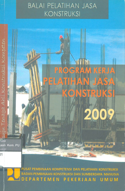 Program Kerja Pelatihan Jasa Konstruksi 2009 - Balai Pelatihan Jasa Konstruksi