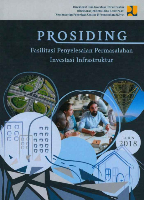 Prosiding Fasilitasi Penyelesaian Permasalahan Investasi Infrastruktur Tahun 2018 - Yolanda Indah Permatasari, Henrico, Harry Setiawan