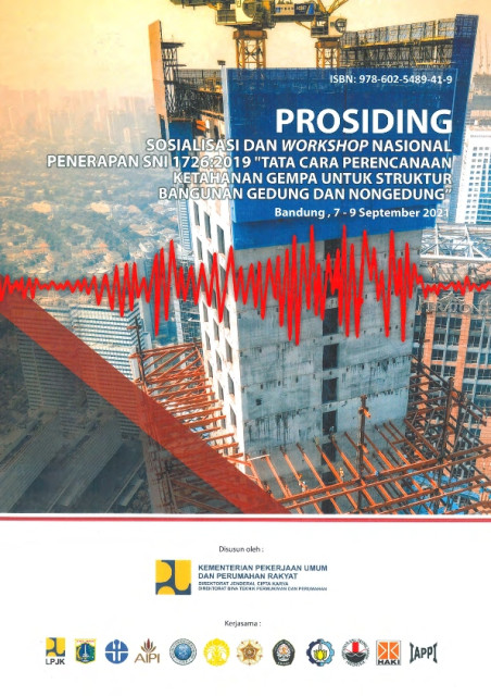 Prosiding Sosialisasi dan Workshop Nasional Penerapan SNI 1726:2019 "Tata Cara Perencanaan Ketahanan Gempa untuk Struktur Bangunan Gedung dan Nongedung" - Kementerian Pekerjaan Umum dan Perumahan Rakyat, Direktorat Jenderal Cipta Karya, Direktorat Bina Teknik Permukiman Dan Perumahan