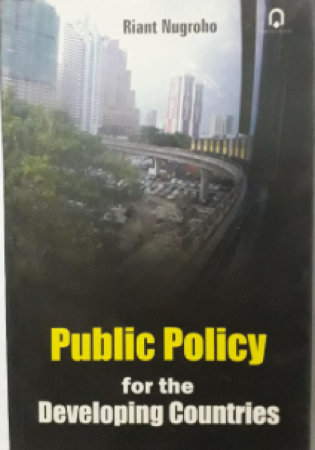 Public Policy for the Developing Countries - Nugroho, Riant