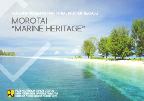 Rencana Pembangunan Infrastruktur Terpadu: Morotai Marine Heritage - Brawijaya, et.all