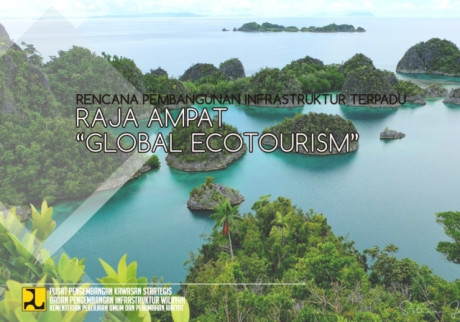 Rencana Pembangunan Infrastruktur Terpadu: Raja Ampat Global Eco Tourism - Brawijaya, et.all