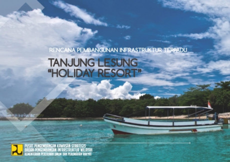 Rencana Pembangunan Infrastruktur Terpadu: Tanjung Lesung Holiday Resort - Brawijaya, et.all