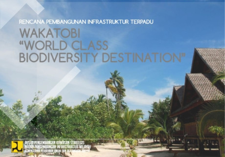 Rencana Pembangunan Infrastruktur Terpadu: Wakatobi World Class Biodiversity Destination - Brawijaya, et.all