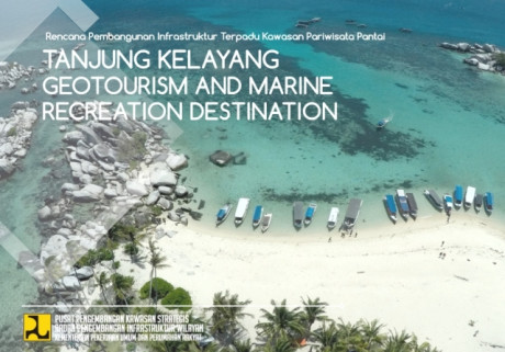 Rencana Pengembangan Infrastruktur Terpadu Kawasan Pariwisata Pantai: Tanjung Kelayang Geotourism and Marine Recreation Destination - Brawijaya, et.all