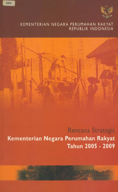 Rencana Strategis Kementerian Negara Perumahan Rakyat Tahun 2005 - 2009 - Kementerian Negara Perumahan Rakyat