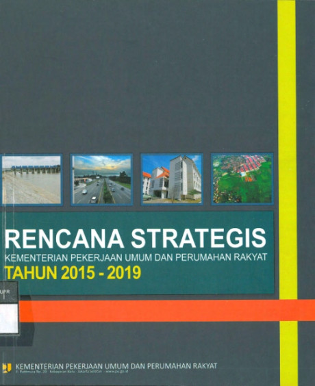 Rencana Strategis Kementerian Pekerjaan Umum dan Perumahan Rakyat Tahun 2015-2019 - Kementerian Pekerjaan Umum dan Perumahan Rakyat