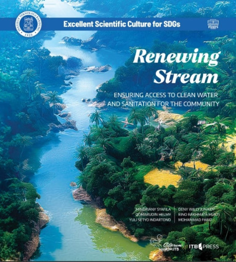 Renewing Stream: Ensuring Access to Clean Water and Sanitation for The Community - Mindriany Syafila, Qomarudin Helmy, Yuli Setyo Indartono, Deny Willy Junaidy, Rino Rakhmata Mukti, Mohammad Farid