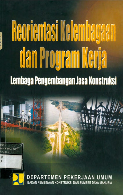 Reorientasi Kelembagaan dan Program Kerja Lembaga Pengembangan Jasa Konstruksi - Departemen Pekarjaan Umum