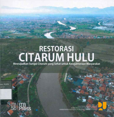 Restorasi Citarum Hulu : Mewujudkan Sungai Citarum yang Sehat untuk Kesejahteraan Rakyat - Puslitbang Sumber Daya Air