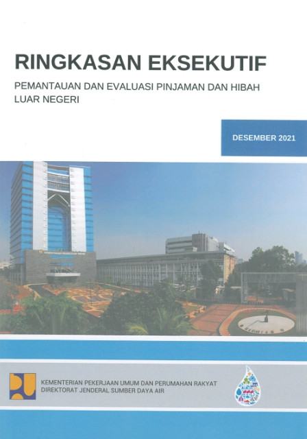 Ringkasan Eksekutif Pemantauan dan Evaluasi Pinjaman dan Hibah Luar Negeri Bulan Desember 2021 - Kementerian Pekerjaan Umum dan Perumahan Rakyat, Direktorat Jenderal Sumber Daya Air