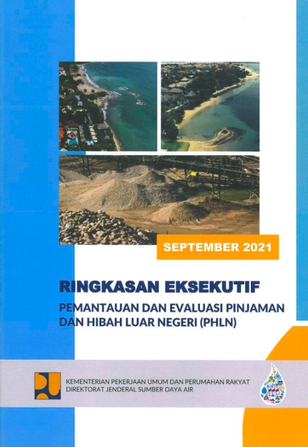 Ringkasan Eksekutif Pemantauan dan Evaluasi Pinjaman dan Hibah Luar Negeri (PHLN) Bulan September 2021 - Kementerian Pekerjaan Umum dan Perumahan Rakyat, Direktorat Jenderal Sumber Daya Air