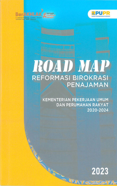 Road Map Reformasi Birokrasi Penajaman Kementerian Pekerjaan Umum dan Perumahan Rakyat 2020-2024 - Sekretariat Jenderal