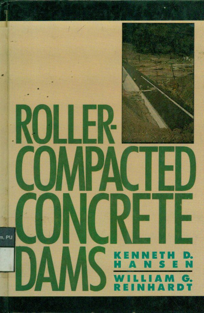 Roller-Compacted Concrete Dams - Kenneth D. Hansen, William G. Reinhardt
