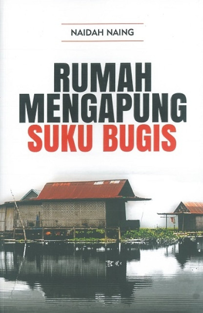 Rumah Mengapung Suku Bugis - Naidah Naing