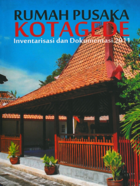 Rumah Pusaka Kotagede : Inventarisasi dan Dokumentasi 2011 - Direktorat Jenderal Cipta Karya