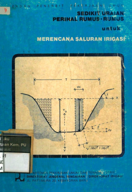 Sedikat Uraian Perihal Rumus-Rumus Untuk Merencana Saluran Irigasi - Departemen Pekerjaan Umum dan Tenaga Listrik