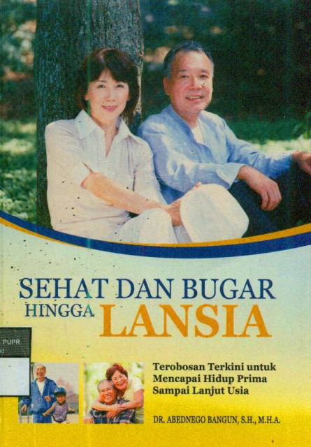 Sehat dan Bugar Hingga Lansia - Abednego Bangun