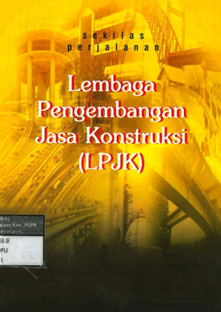 Sekilas Perjalanan Lembaga Pengembangan Jasa Konstruksi (LPJK) - Departemen Pekerjaan Umum