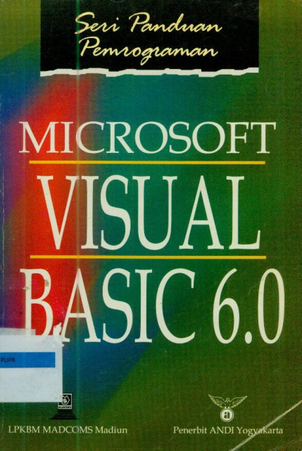 Seri Panduan Pemrograman : Microsoft Visual Basic 6.0 - LPKBM MADCOMS Madiun