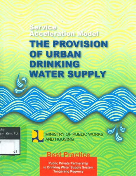 Service Acceleration Model: The Provision of Urban Drinking Water Supply - Ernawi, Imam Santoso, dkk., Yanuartaba, M Arie, dkk., Kusumastuti, Diana., Syaiful, dkk., BPPSPAM