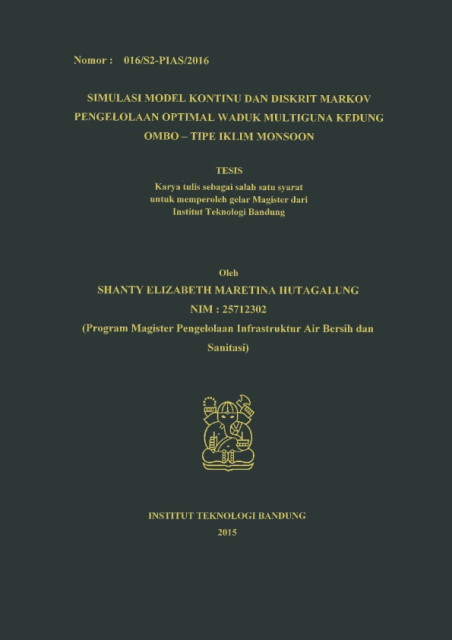 Simulasi Model Kontinu dan Diskrit Markov Pengelolaan Optimal Waduk Multiguna Kedung Ombo-Tipe Iklim Monsoon - Shanty Elizabeth Maretina Hutagalung