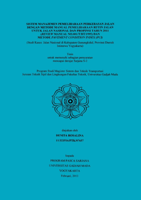 Sistem Manajemen Pemeliharaan Perkerasan Jalan dengan Metode manual Pemeliharaan Rutin Jalan untuk Jalan Nasional dan Propinsi Tahun 2011 (Review Manual No.001/T/BT/1995) dan Metode Pavement Condition Index (PCI) - Denita Rosalina