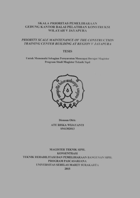 Skala Prioritas Pemeliharaan Gedung Kantor Balai Pelatihan Konstruksi Wilayah V Jakarta (Priority Scale Maintenance of The Construction Training Center Building at Region V Jayapura) - Atu Riska Wijayanti