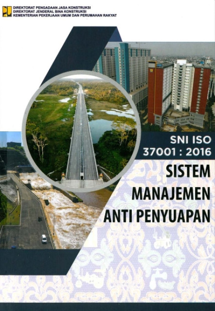 SNI ISO 37001 : 2016 Sistem Manajemen Anti Penyuapan - Badan Standarisasi Nasional