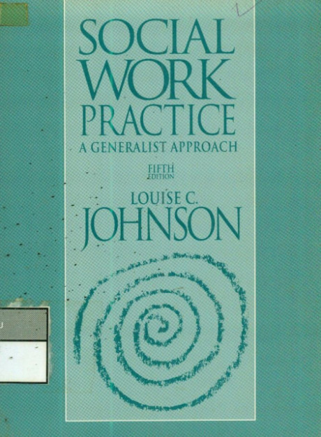 Social Work Practice: A Generalist Approach - Louise C. Johnson