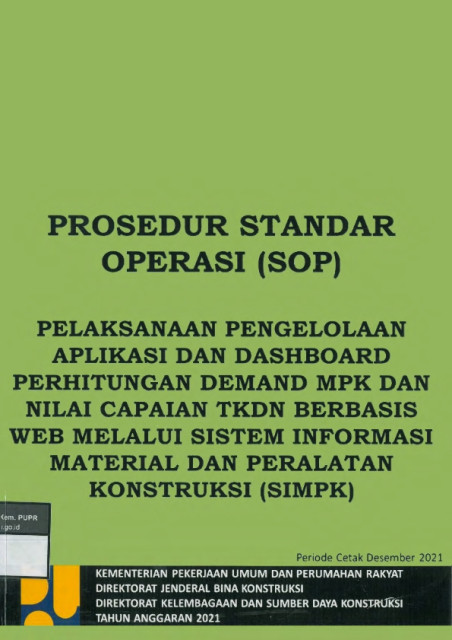 SOP Pelaksanaan Pengelolaan Aplikasi dan Dashboard Perhitungan Demand MPK dan Nilai Capaian TKDN Berbasis Web Melalui SIMPK - Andias Mintoharjo, Fajri Ikhsan