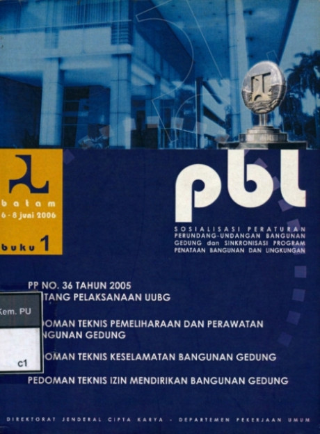 Sosialisasi Peraturan Perundang-Undangan Bangunan Gedung dan Sinkronisasi Program Penataan Bangunan dan Lingkungan  (PBL) : buku 1 - Direktorat Jenderal Cipta Karya