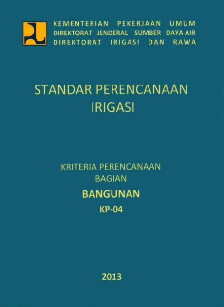 Standar Perencanaan Irigasi : Kriteria Perencanaan Bagian Bangunan KP-04 - Direktorat Irigasi dan Rawa