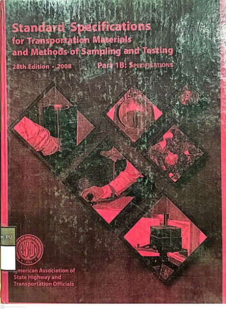 Standard Spesifications for Transportation Materials and Methods of Sampling and Testing; Part 1B: Spesifications - American Association of State Highway and Transportation Officials