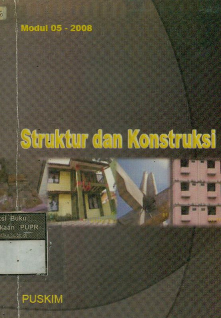 Struktur dan Konstruksi - Duddy D. Kusumo, Lili Sutarli, Guswandi