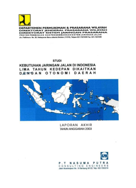 Studi Kebutuhan Jaringan Jalan di Indonesia Lima Tahun Kedepan Dikaitkan dengan Otonomi Daerah - PT. Nasuma Putra