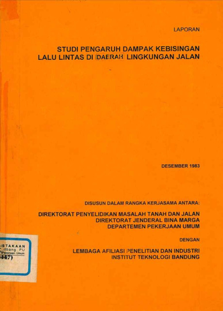 Studi Pengaruh Dampak Kebisingan Lalu Lintas di Daerah Lingkungan Jalan - Direktorat Jenderal Bina Marga, Lembaga Afiliasi Penelitian dan Industri ITB