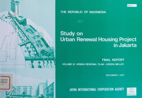 Study on Urban Renewal Housing Project in Jakarta Vol III : Urban Renewal Plan - Kebon Melati - Japan International Cooperation Agency (JICA)