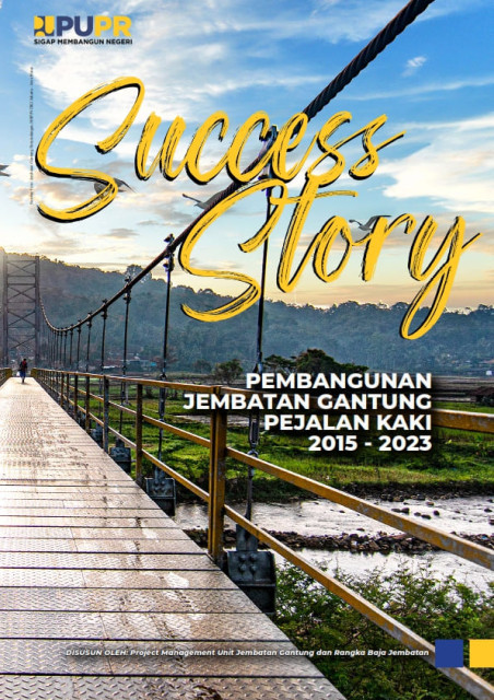 Success Story Pembangunan Jembatan Gantung Pejalan Kaki 2015-2023 - et al., Hendarto, Choirul Rama S., Salomo Panjaitan