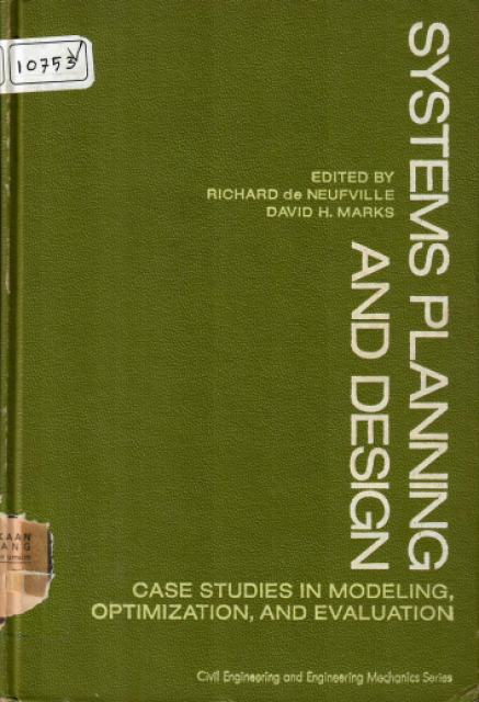 System Planning and Design : Case Studies in Modeling Optimization, and Evaluation - Neufville, Richard De, Marks David