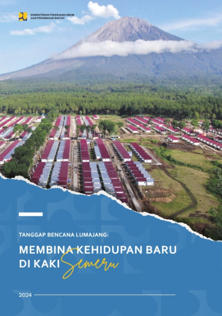 Tanggap Bencana Lumajang: membina kehidupan baru di kaki semeru - et al., Moch. Agung Sumassetiyadi, Oki Riyartono, Wulan Nurindah Sari