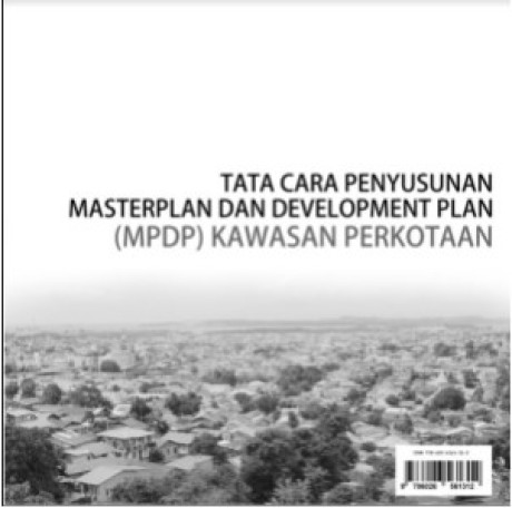 Tata Cara Penyusunan Masterplan dan Development Plan (MPDP) Kawasan Perkotaan - Pusat Pengembangan Kawasan Perkotaan