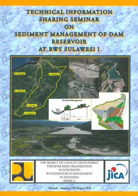 Technical Information Sharing Seminar on Sediment Management of Dam Reservoir at BWS Sulawesi I - Japan International Cooperation Agency (JICA), Ministry of Public Works and Housing