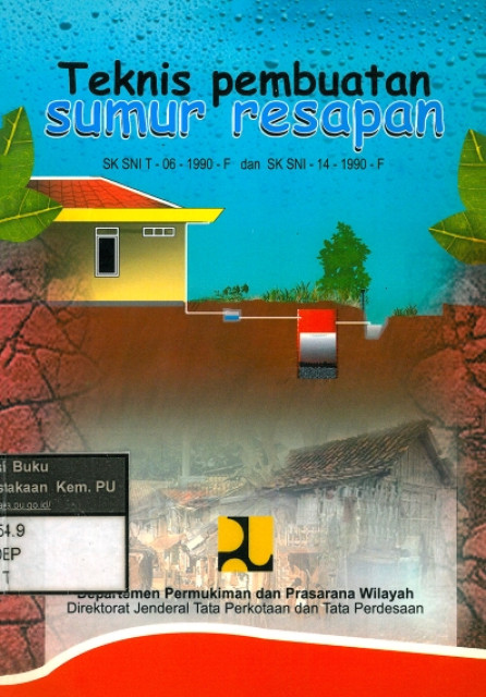 Teknis Pembuatan Sumur Resapan - Departemen Permukiman dan Prasarana Wilayah, Direktorat Jenderal Tata Perkotaan dan Tata Pedesaan