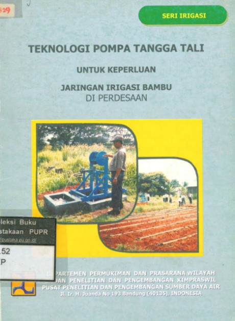 Teknologi Pompa Tangga Tali Untuk Keperluan Jaringan Irigasi Bambu di Perdesaan - Departemen Permukiman dan Prasarana Wilayah